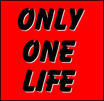 Only One Life to Live